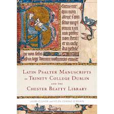 Latin Psalter manuscripts in Trinity College Dublin and the Chester Beatty Library